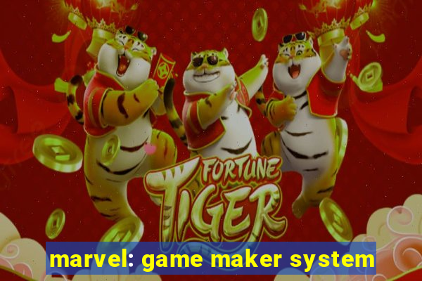 marvel: game maker system